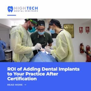 ROI of Adding Dental Implants to Your Practice After Certification